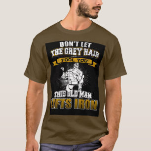 Camiseta No dejes que el pelo gris te engañe