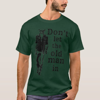 Camiseta No dejes que el viejo entre Hombre anciano caminan