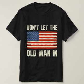 Camiseta No dejes que el viejo se ponga en Estados Unidos r