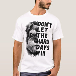 Camiseta No dejes que ganen los días difíciles