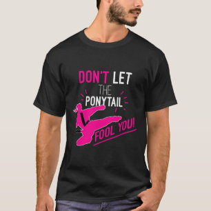 Camiseta No Dejes que la Cola de Caballo te Engañe Chica Ka