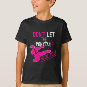 Camiseta No Dejes que la Cola de Caballo te Engañe Chica Ka