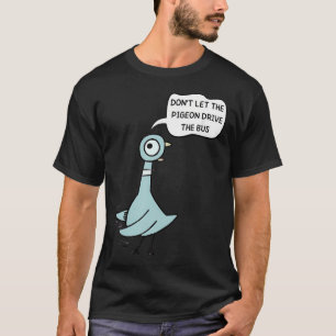 Camiseta No Dejes Que La Paloma Conduzca El Autobús Diverti