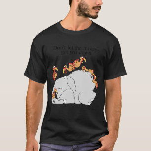 Camiseta No dejes que los pavos te derrumben 