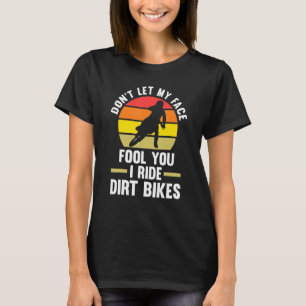 Camiseta no dejes que mi cara te engañe, yo manejo moto de 
