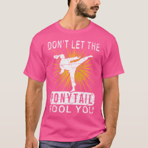 Camiseta No Dejes Que Ponytail Te engañe, judo
