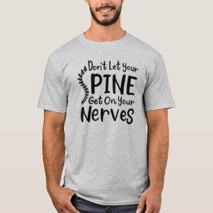 Camiseta No dejes que tu columna vertebral se ponga en quir