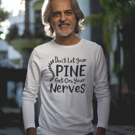 Camiseta No dejes que tu columna vertebral se ponga nervios