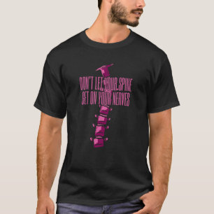 Camiseta No Dejes que tu Columna Vertebral te Ponga los Ner