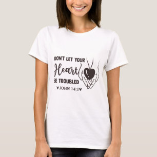 Camiseta no dejes que tu corazón se aflija