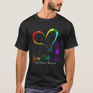 Camiseta No dejes que tu historia termine con la salud ment