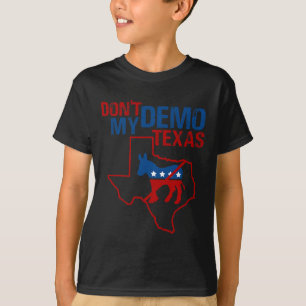 Camiseta No Demoler Mi Texas Republicano Anti Demócrata Tru