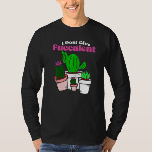 Camiseta No des planta suculenta jardinería de cactus Cac