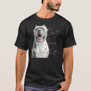 Camiseta No Des Un Amante De Toro Terrible Perro