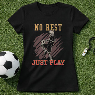 Camiseta No descansar, solo jugar Mentalidad de entrenamien