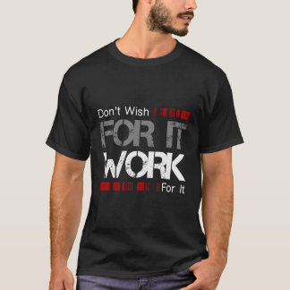 Camiseta No Desee Trabajar Para Que Sea Genial Inspirar Mot