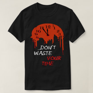 Camiseta No Desperdicies Tu Tiempo Estética Oscura Reloj De