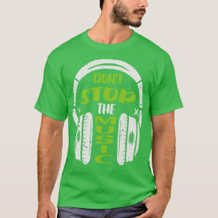 Camiseta No detengan al músico de audífonos del DJ musical