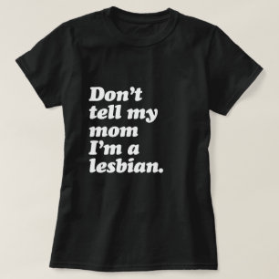 Camiseta NO DIGA A MI MAMÁ que soy - BLANCO - .png LESBIAN