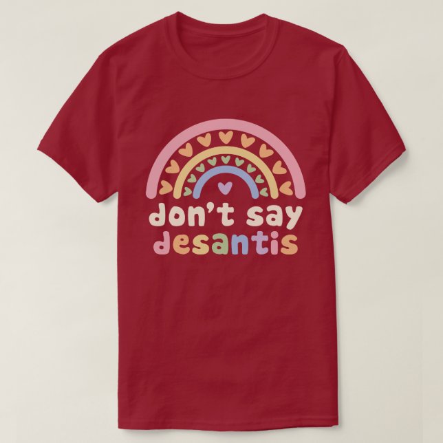 Camiseta No digan que los corazones arcoiris de DeSantis Pa (Diseño del anverso)
