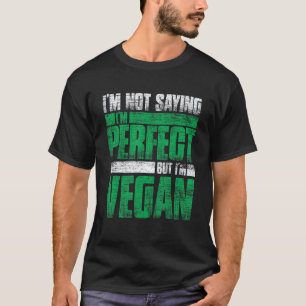Camiseta No digo que soy perfecto pero soy vegano