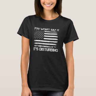 Camiseta No dirás que es inquietante pregunta política dive