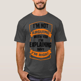 Camiseta No Discuto Con Ustedes, Estoy Explicando Por Qué T