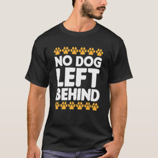 Camiseta No Dog Left Behind Cute Owner Walker Paw Puppy Lov