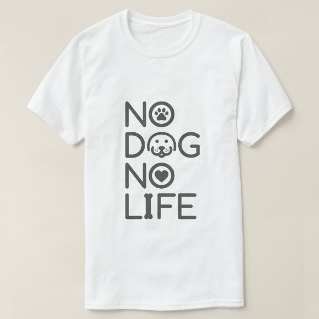 CAMISETA NO DOG NO LIFE (Diseño del anverso)