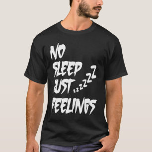 Camiseta No dormir Sólo Sentimientos Cansados Insomnio Sin 