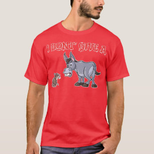 Camiseta No doy un burro rata enfermo, animales, enfermedad
