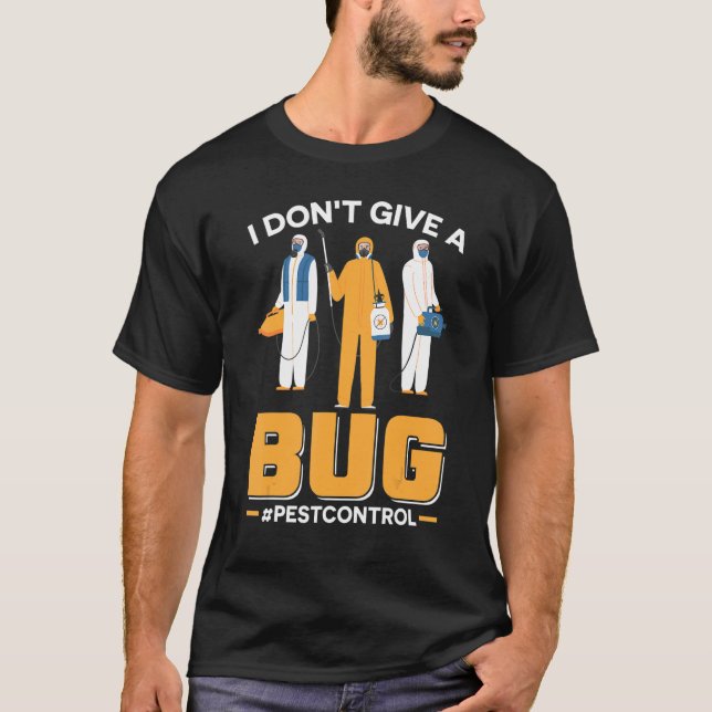 Camiseta No doy un control de plagas de exterminador de fal (Anverso)
