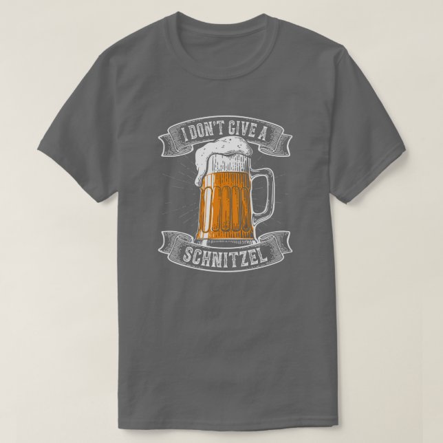 Camiseta No doy un festival de cerveza Schnitzel Oktoberfes (Diseño del anverso)