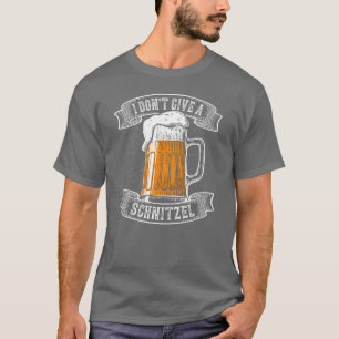 Camiseta No doy un festival de cerveza Schnitzel Oktoberfes