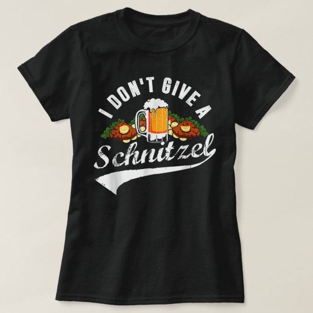 Camiseta No doy un festival de cerveza Schnitzel Oktoberfes (Diseño del anverso)