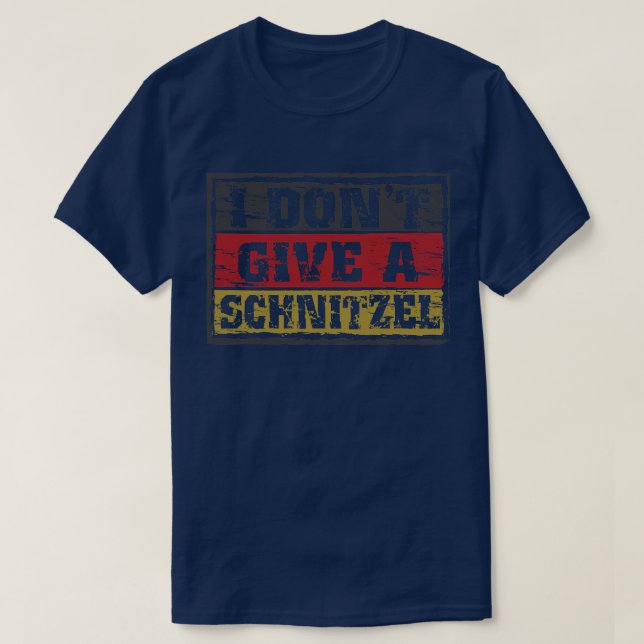 Camiseta No doy un festival de cerveza Schnitzel Oktoberfes (Diseño del anverso)