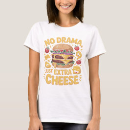 Camiseta No Drama Just Extra Cheese Burger T-shirt