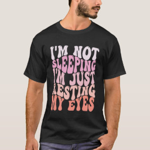Camiseta No duerme, solo estoy descansando. Sarcasti