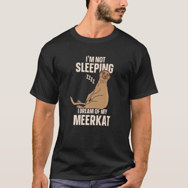 Camiseta No duermo Sueño Mi Meerkat (Anverso)