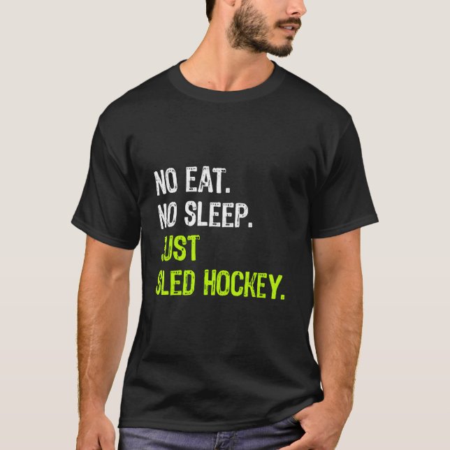 Camiseta No Eat Sleep Repeat Just Sled Hockey Sledge Hockey (Anverso)