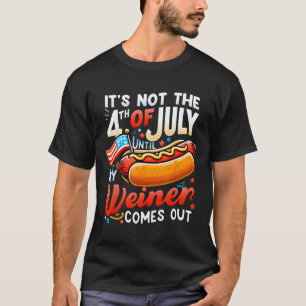 Camiseta No El 4 De Julio Hasta Que Mi Weiner Salga 1