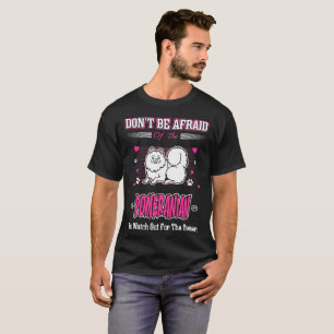 Camiseta No el perro asustado de Pomeranian tiene cuidado