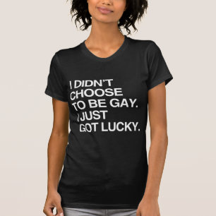 CAMISETA NO ELEGÍ SER GAY YO ACABO DE CONSEGUIR AFORTUNADO