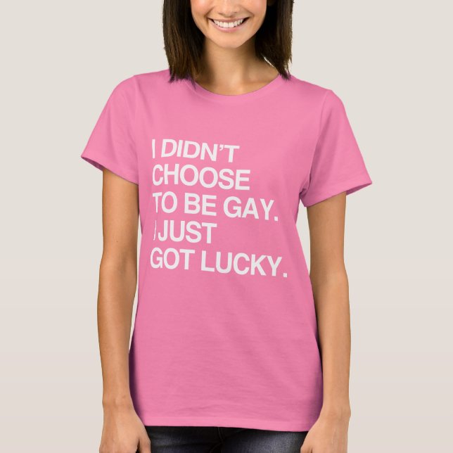 CAMISETA NO ELIGÍ SER GAY SÓLO TENGO SUERTE (Anverso)