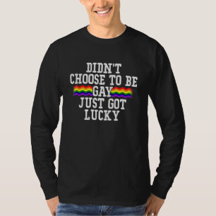 Camiseta No eligió ser gay, simplemente tuvo suerte Ropa