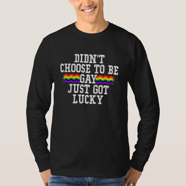 Camiseta No eligió ser gay, simplemente tuvo suerte Ropa (Anverso)