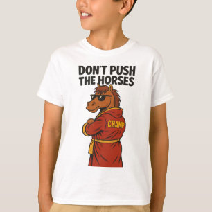 Camiseta No Empuje a los Caballos