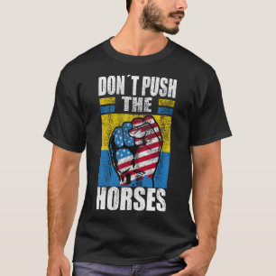 Camiseta No Empuje a los Caballos - Cita Divertida de Meme 