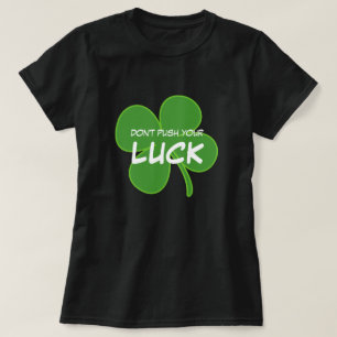 Camiseta No empuje el trébol del día de su St Patrick de la