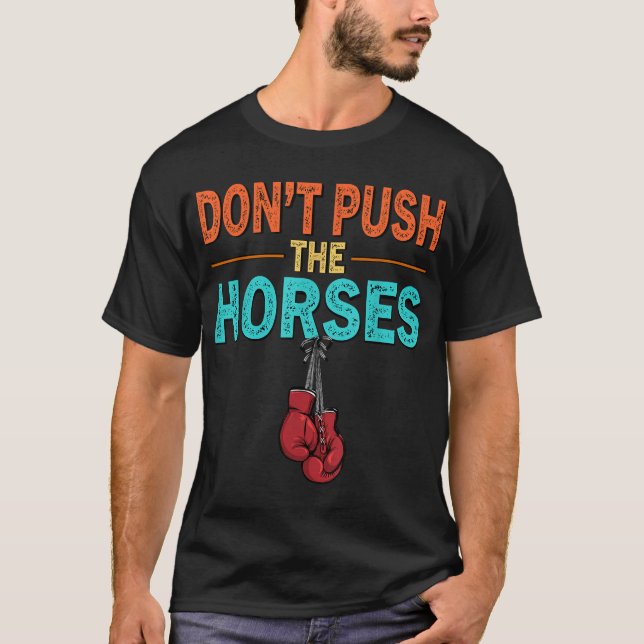 Camiseta No Empujen A Los Caballos No Empujen A Los Caballo (Anverso)